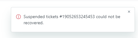 suspended ticket could not be recovered.png